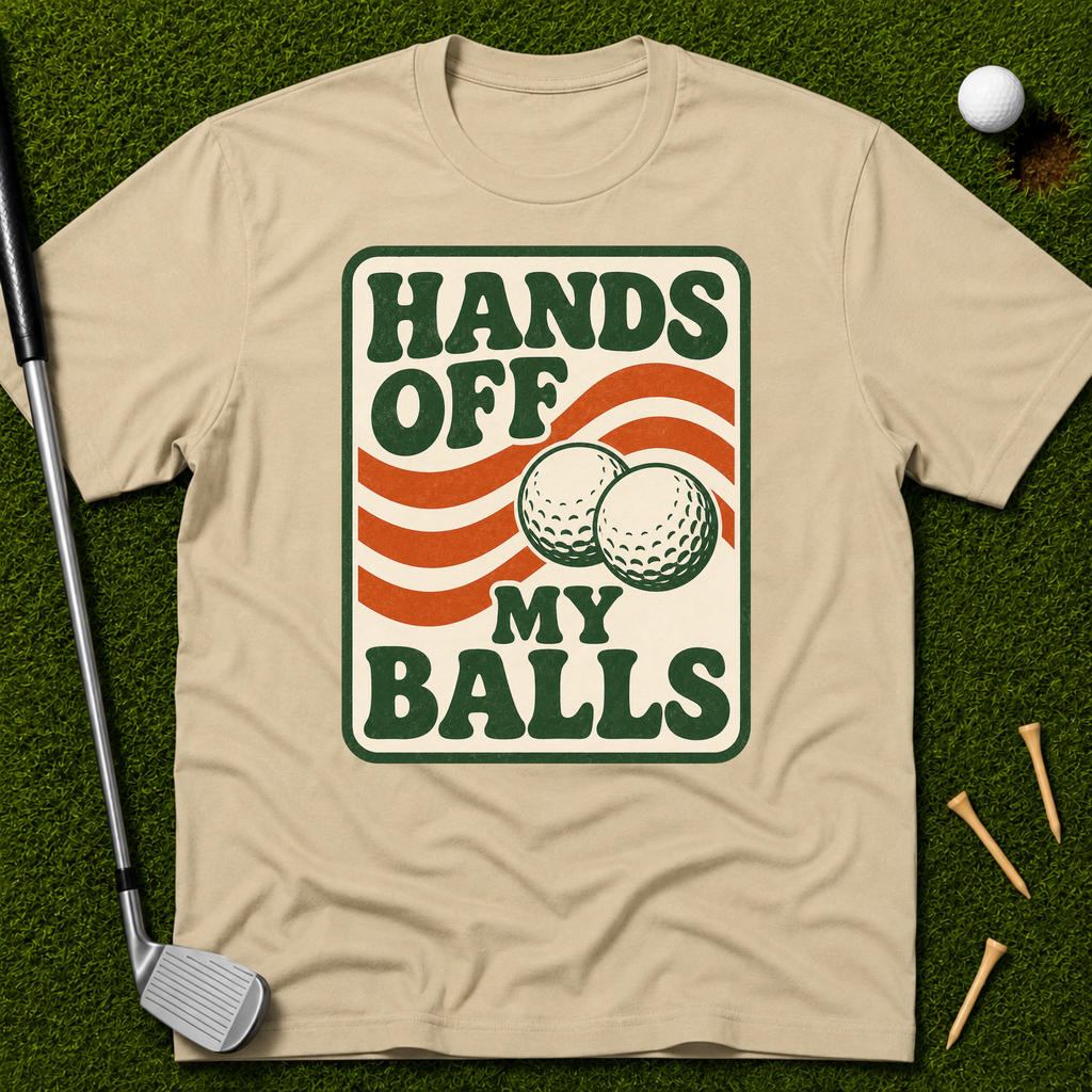 Hands Off My Balls T-Shirt