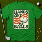 Hands Off My Balls T-Shirt
