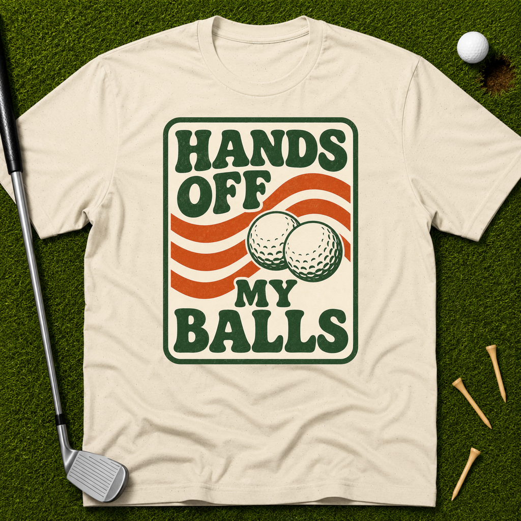 Hands Off My Balls T-Shirt