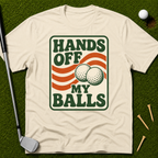 Hands Off My Balls T-Shirt