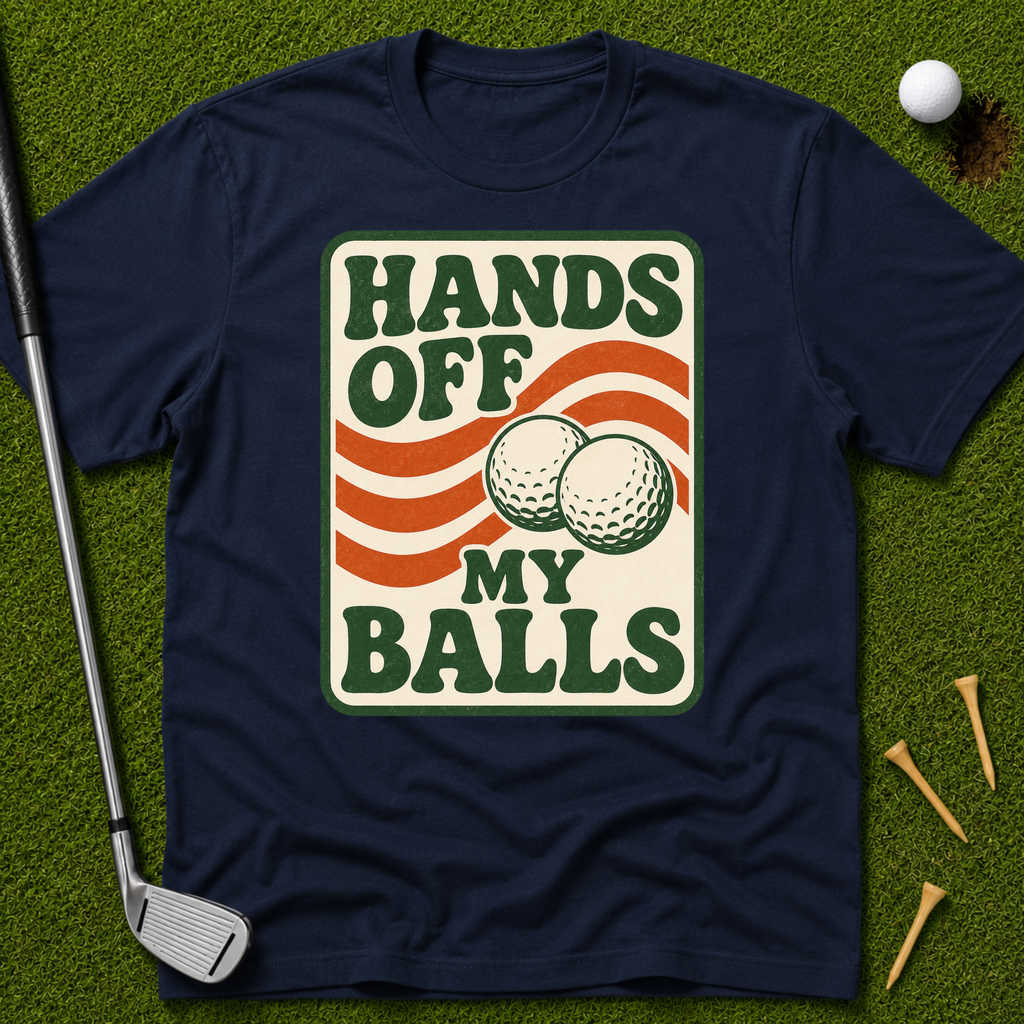 Hands Off My Balls T-Shirt