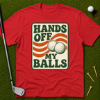 Hands Off My Balls T-Shirt