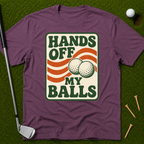 Hands Off My Balls T-Shirt