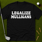 Legalize Mulligans T-Shirt