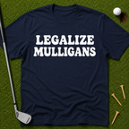 Legalize Mulligans T-Shirt