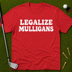 Legalize Mulligans T-Shirt