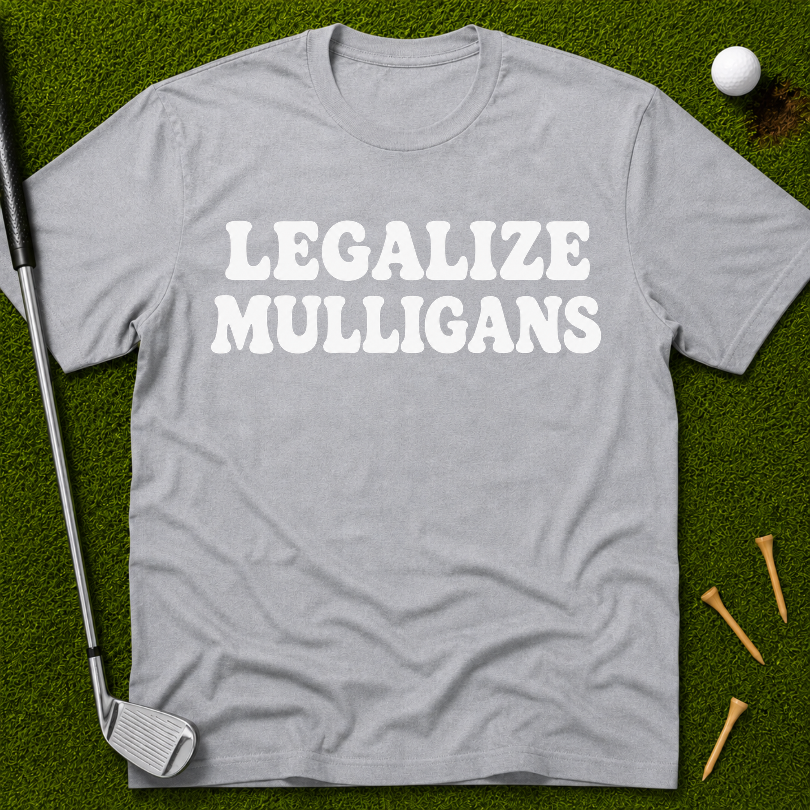 Legalize Mulligans T-Shirt