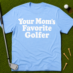 Your Mom's Favorite Golfer T-Shirt