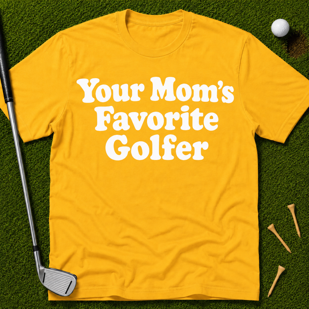 Your Mom's Favorite Golfer T-Shirt