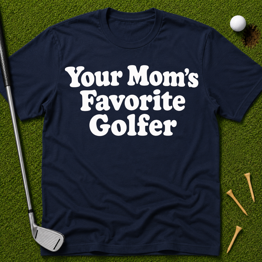 Your Mom's Favorite Golfer T-Shirt
