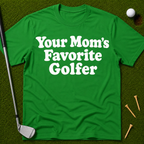 Your Mom's Favorite Golfer T-Shirt