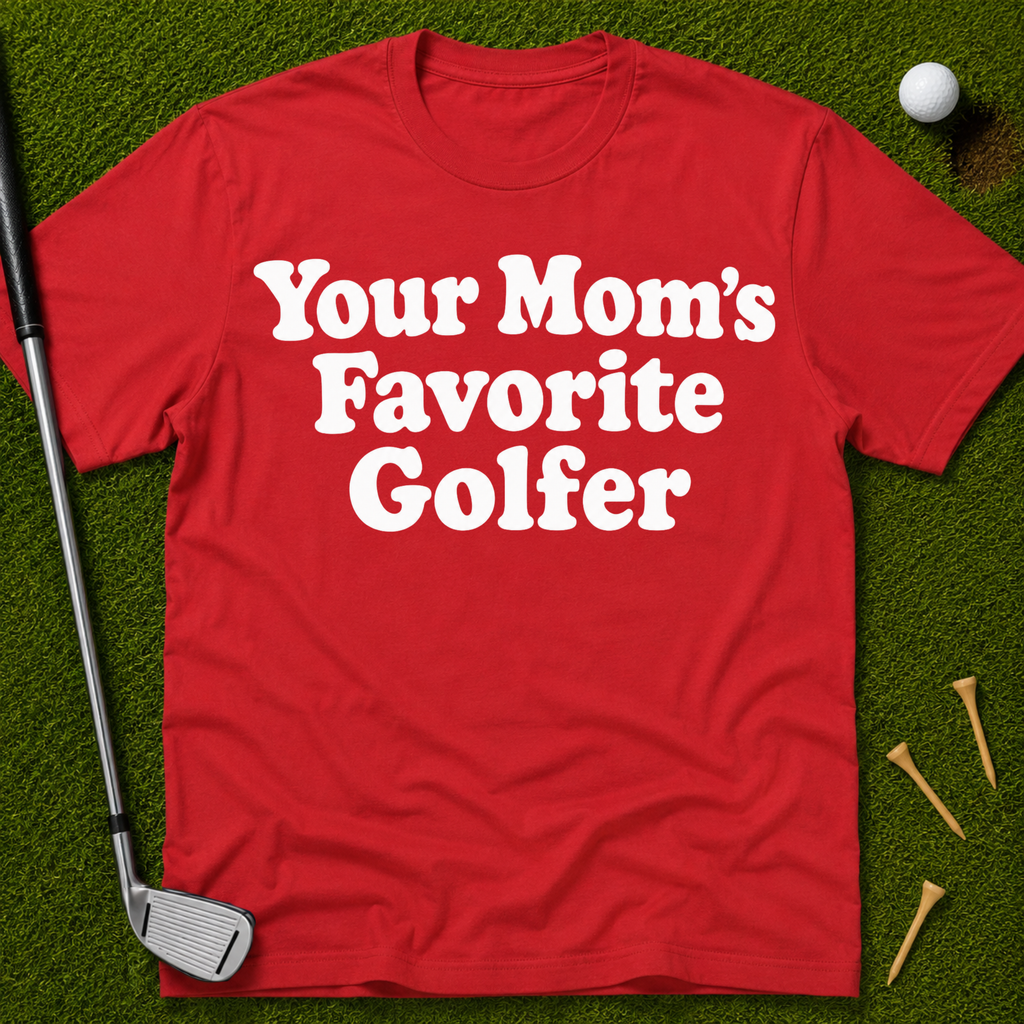 Your Mom's Favorite Golfer T-Shirt