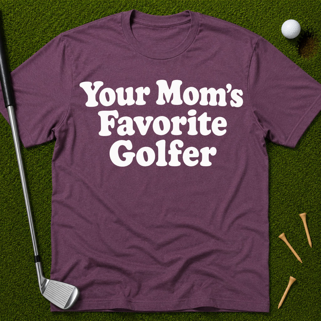 Your Mom's Favorite Golfer T-Shirt