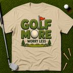 Golf More Worry Less T-Shirt