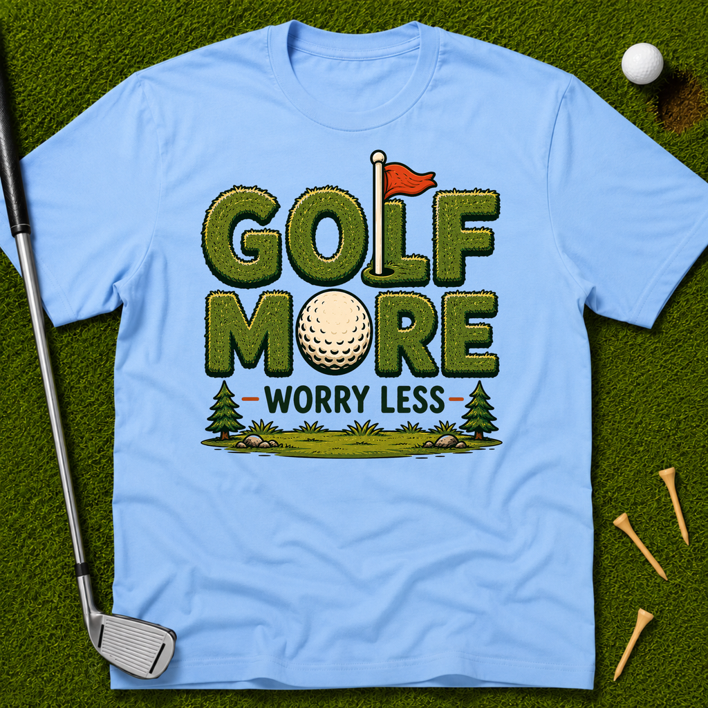 Golf More Worry Less T-Shirt