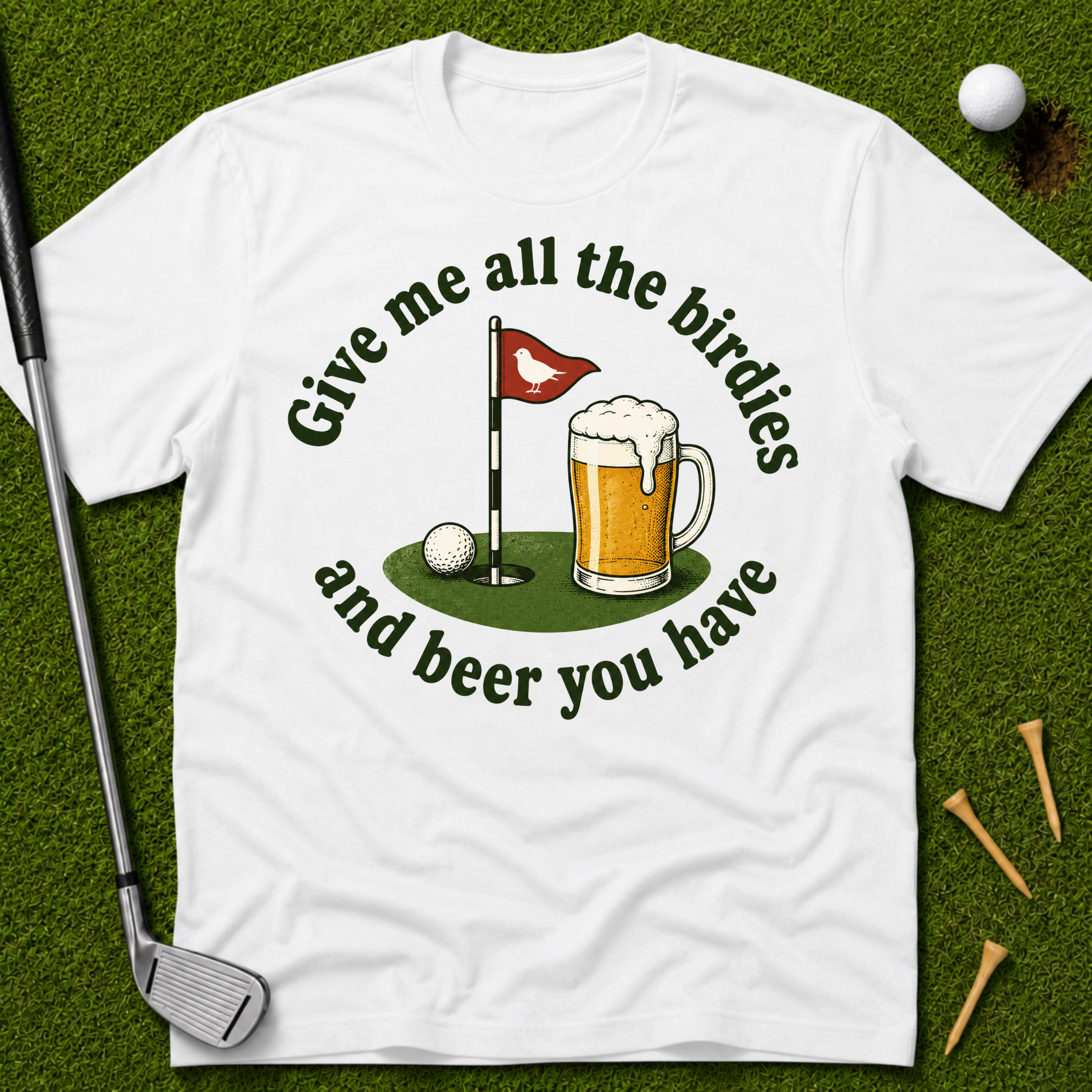 Give Me All The Birdies And Beer You Have T-Shirt