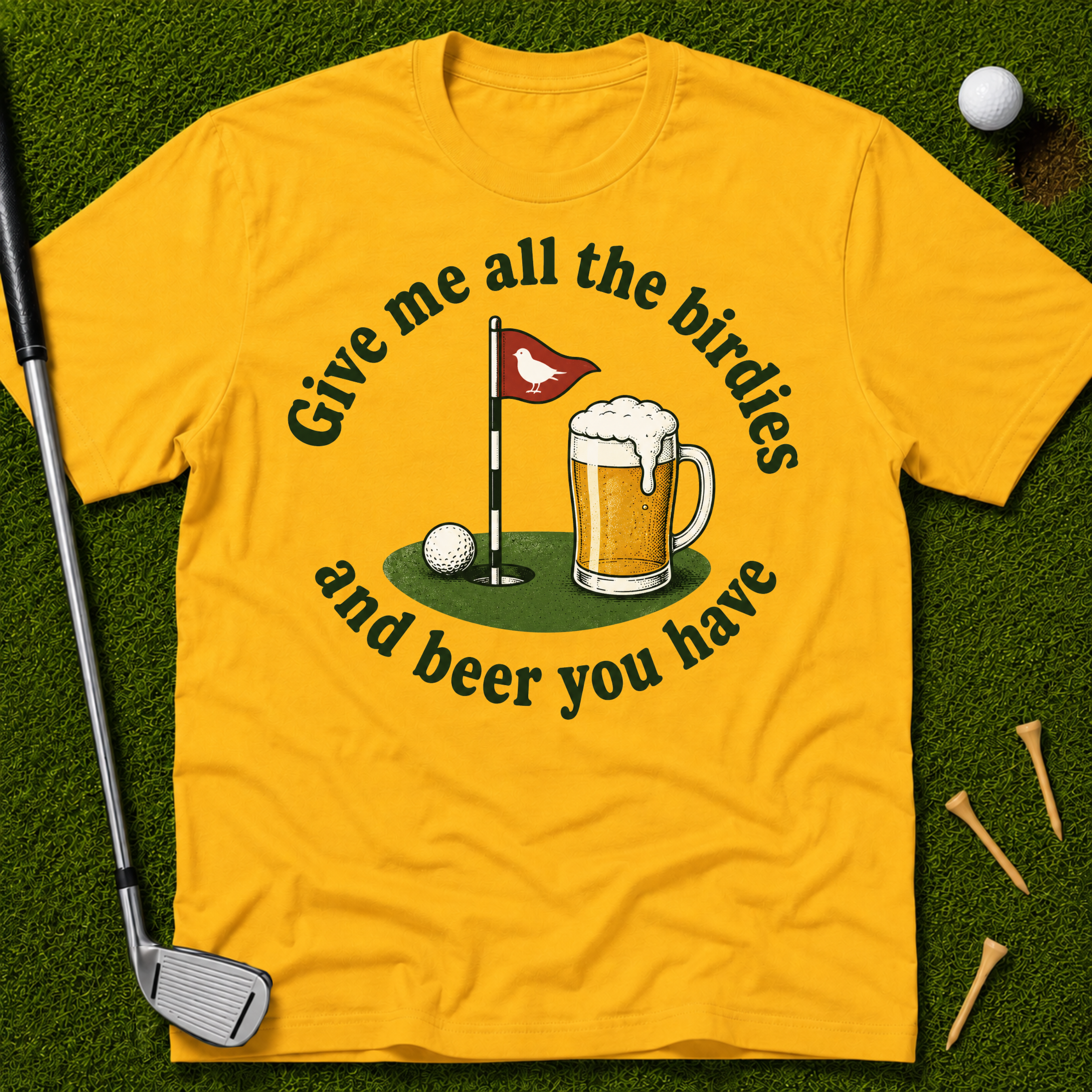 Give Me All The Birdies And Beer You Have T-Shirt