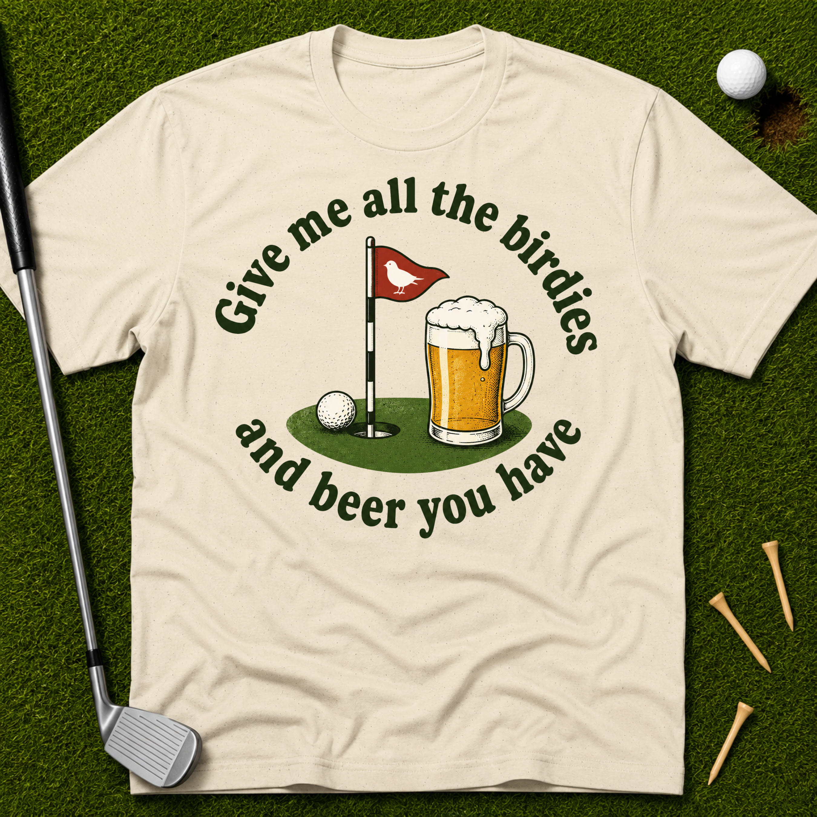 Give Me All The Birdies And Beer You Have T-Shirt