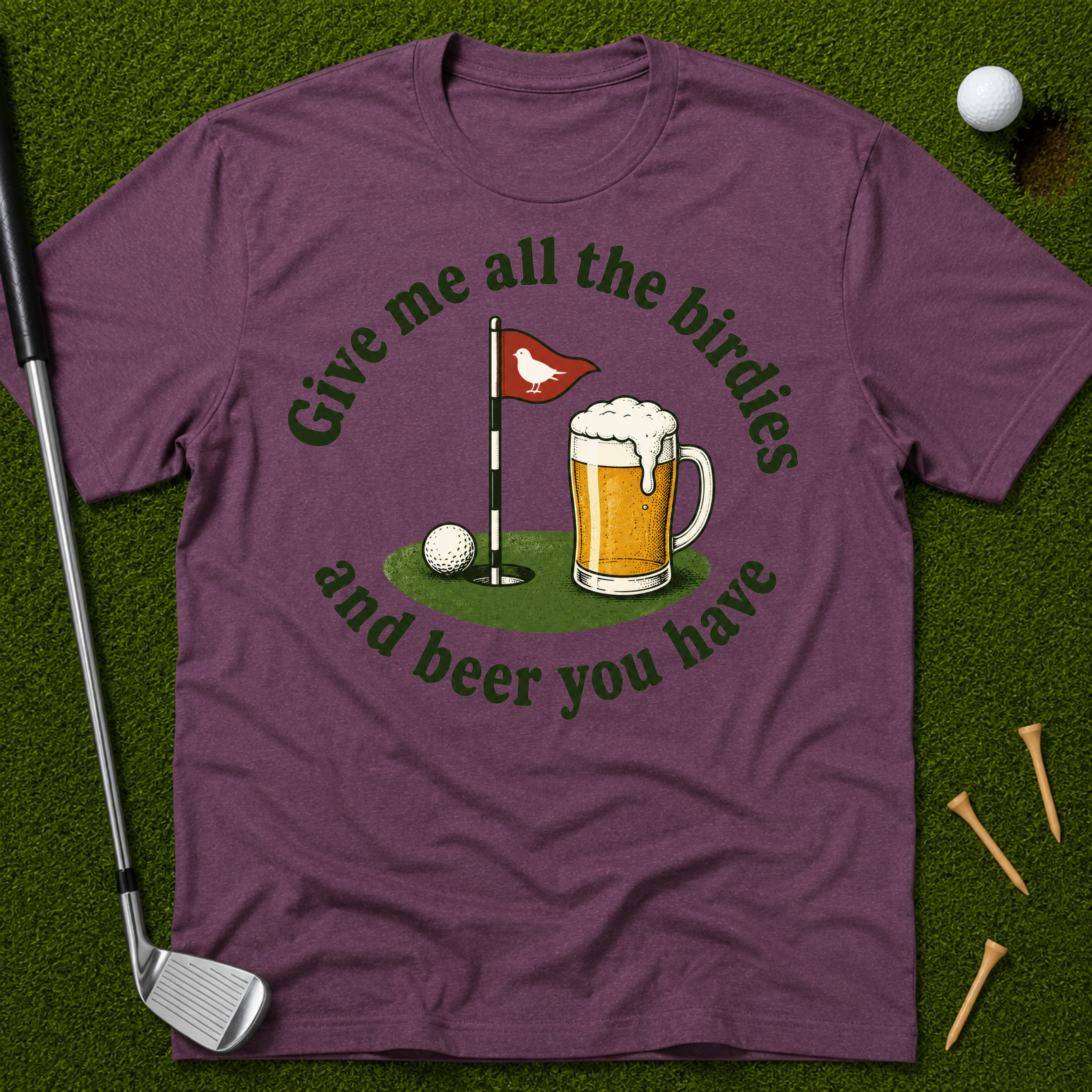Give Me All The Birdies And Beer You Have T-Shirt