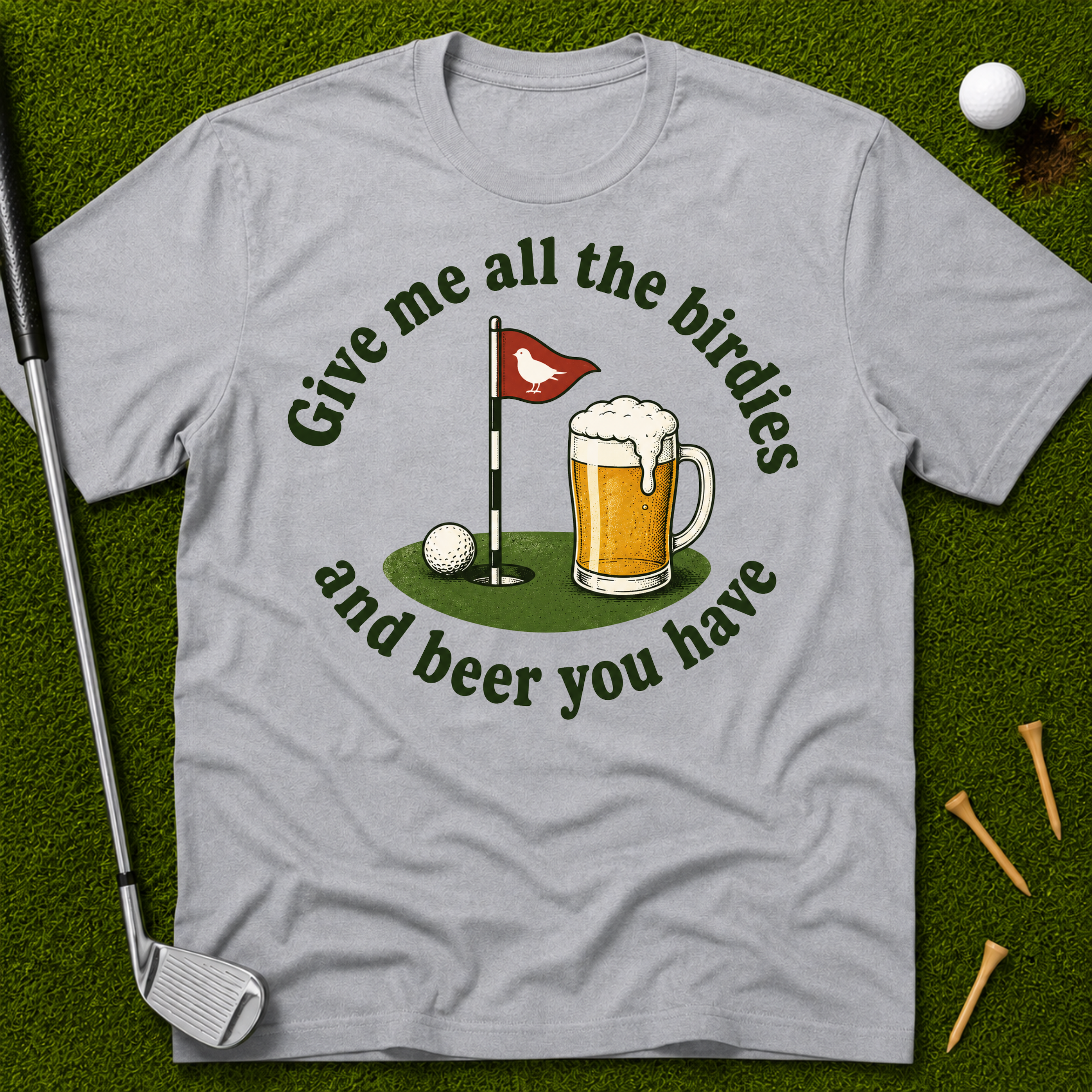 Give Me All The Birdies And Beer You Have T-Shirt