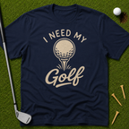 I Need My Golf T-Shirt
