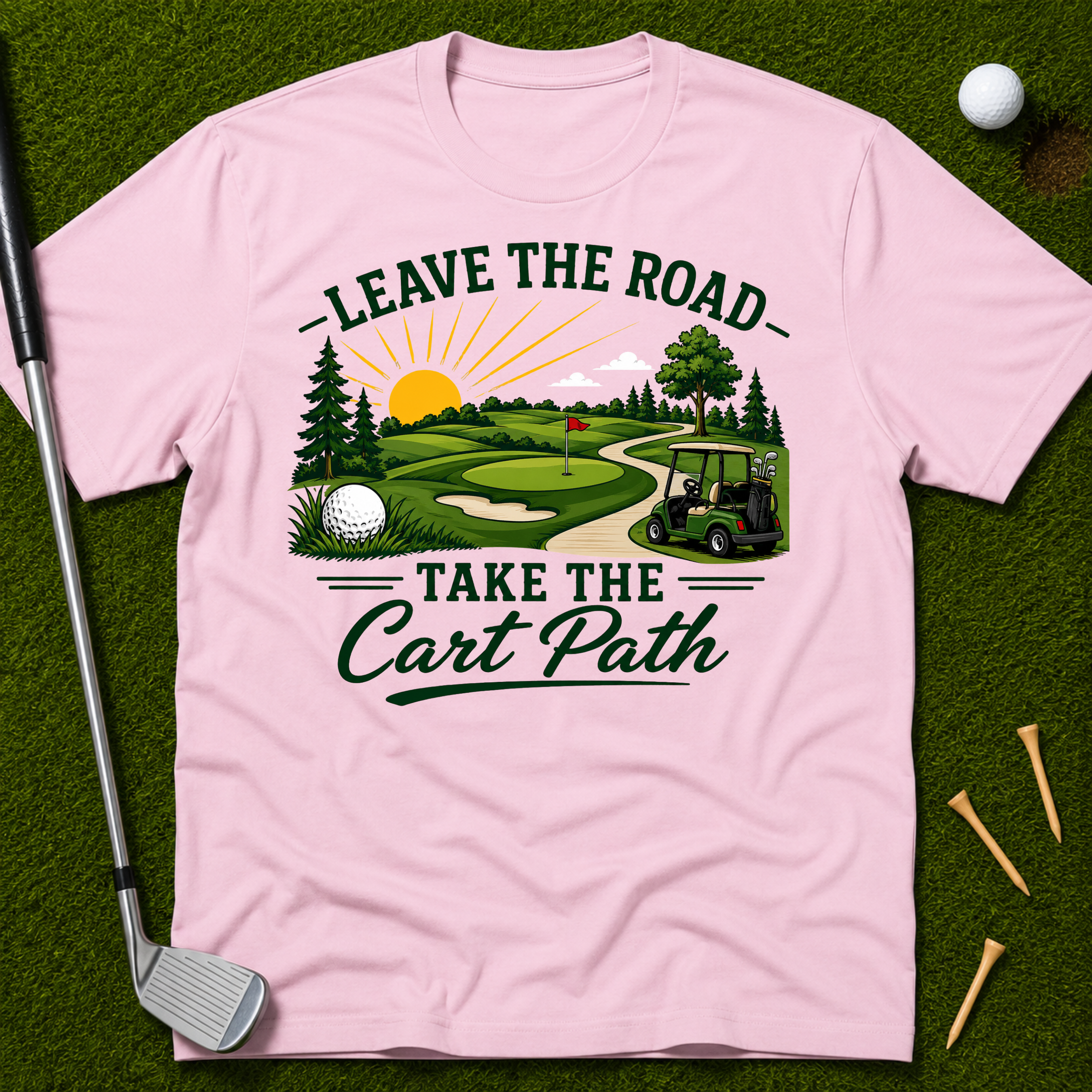 Leave The Road Take The Cart Path T-Shirt