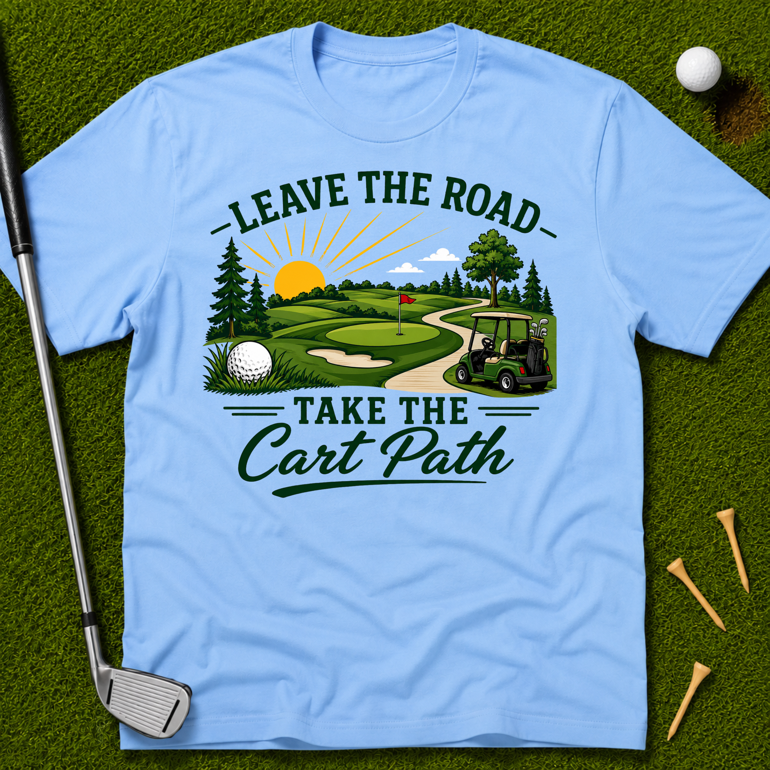 Leave The Road Take The Cart Path T-Shirt