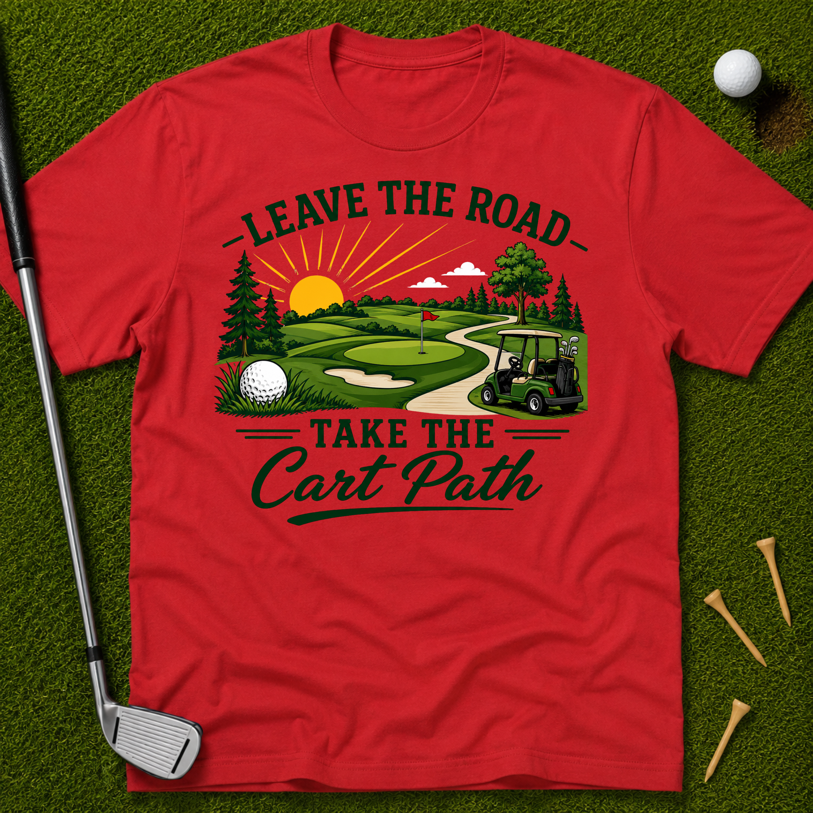 Leave The Road Take The Cart Path T-Shirt