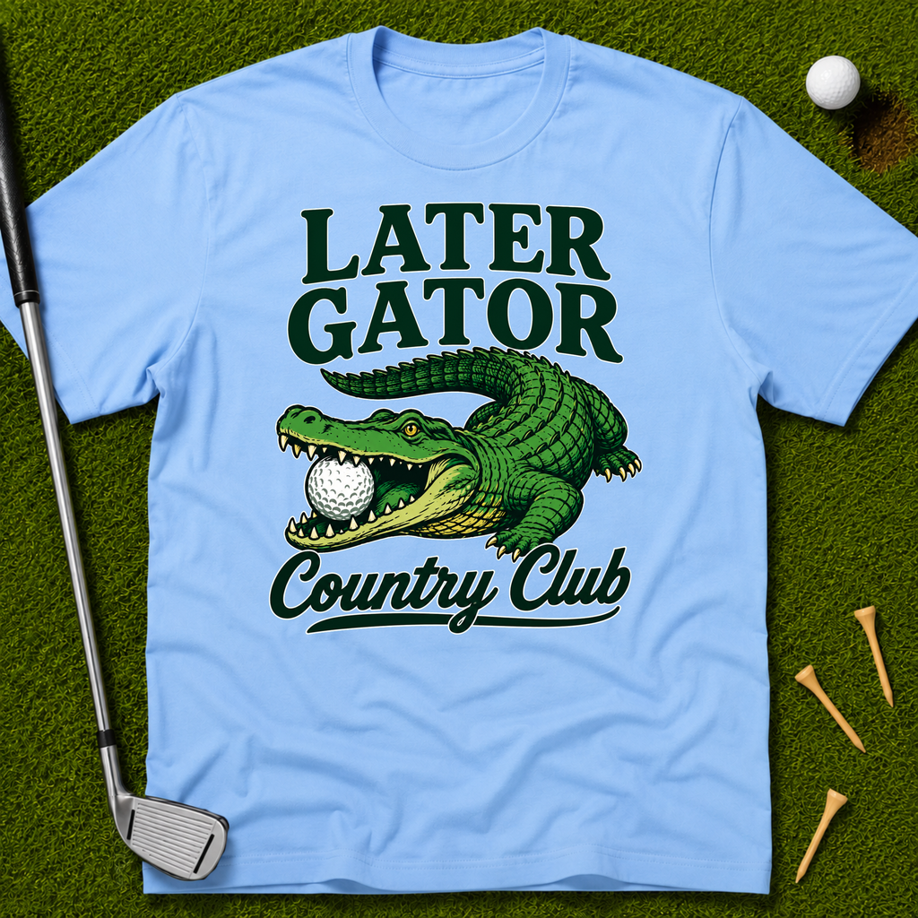 Later Gator Country Club T-Shirt