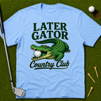 Later Gator Country Club T-Shirt