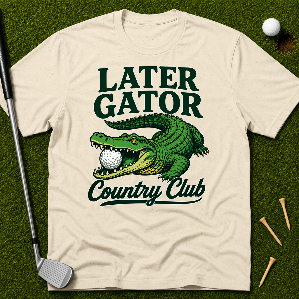 Later Gator Country Club T-Shirt