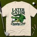 Later Gator Country Club T-Shirt