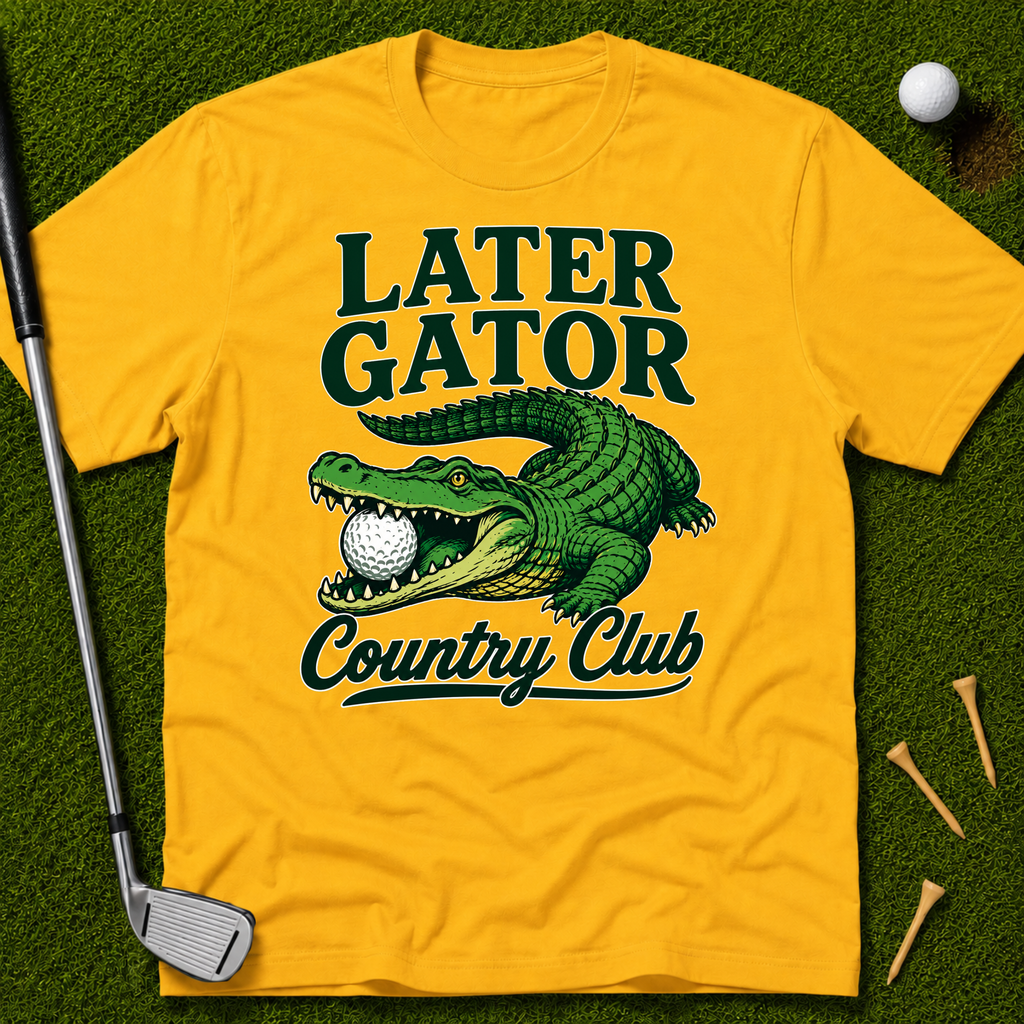 Later Gator Country Club T-Shirt
