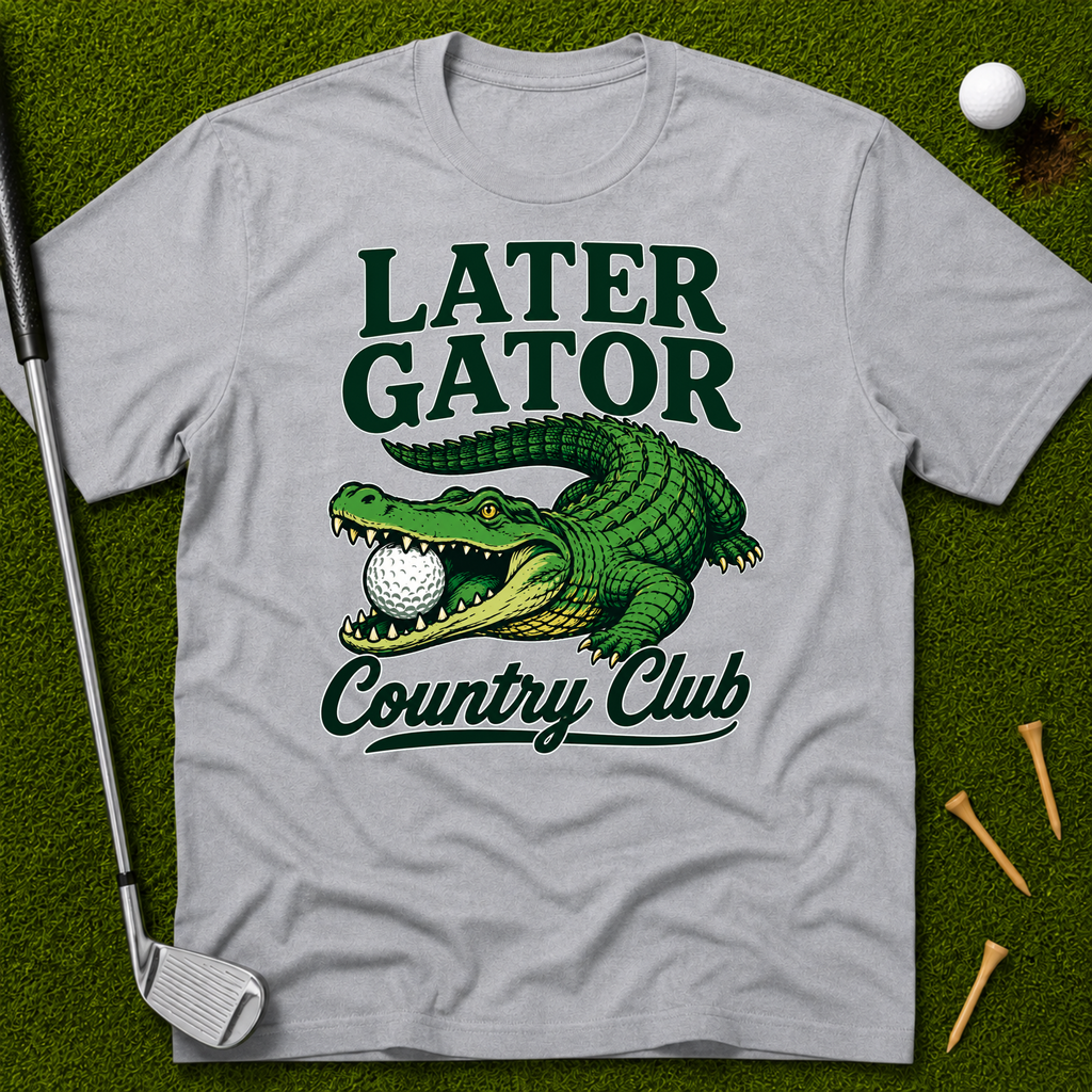 Later Gator Country Club T-Shirt