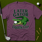 Later Gator Country Club T-Shirt
