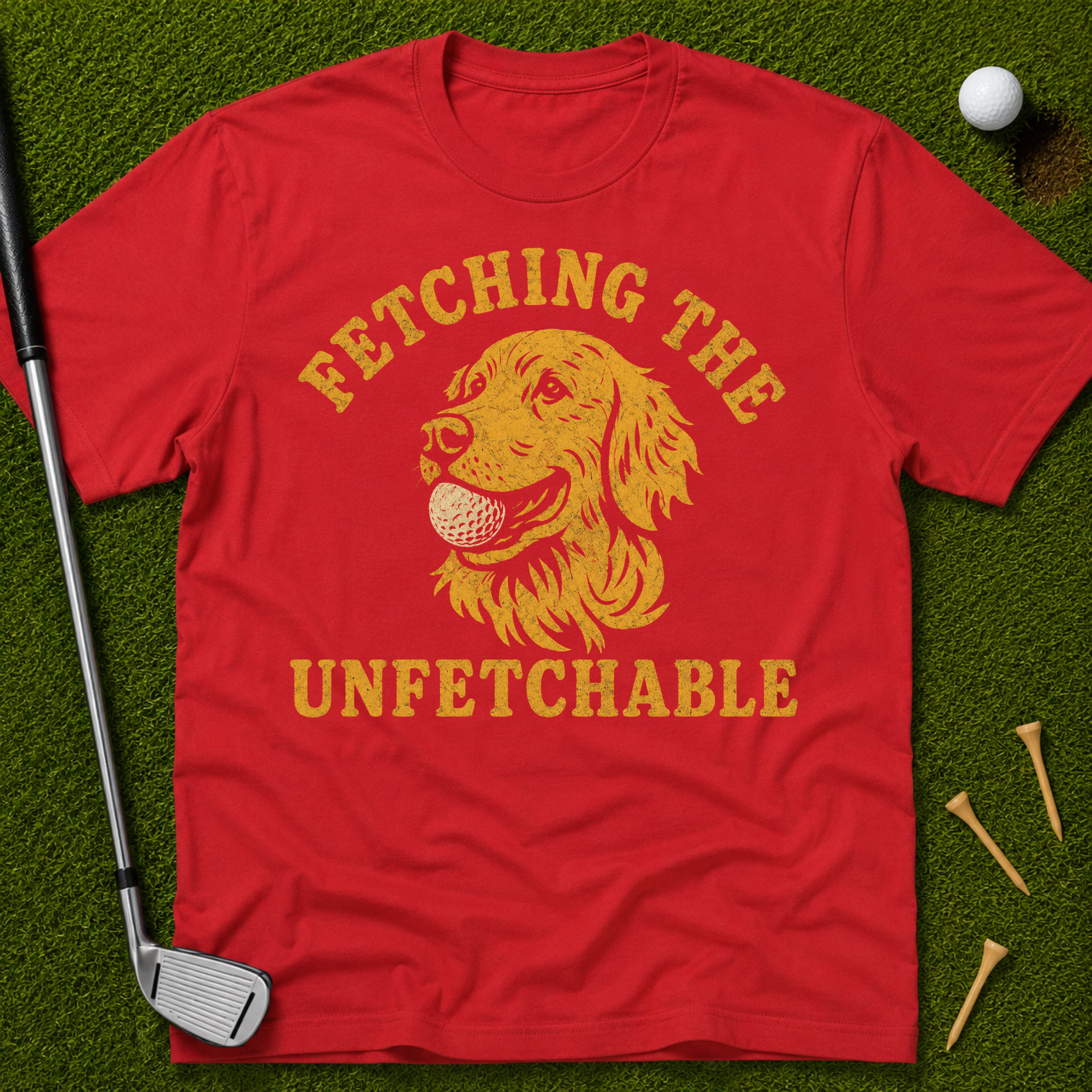 Fetching The Unfetchable T-Shirt