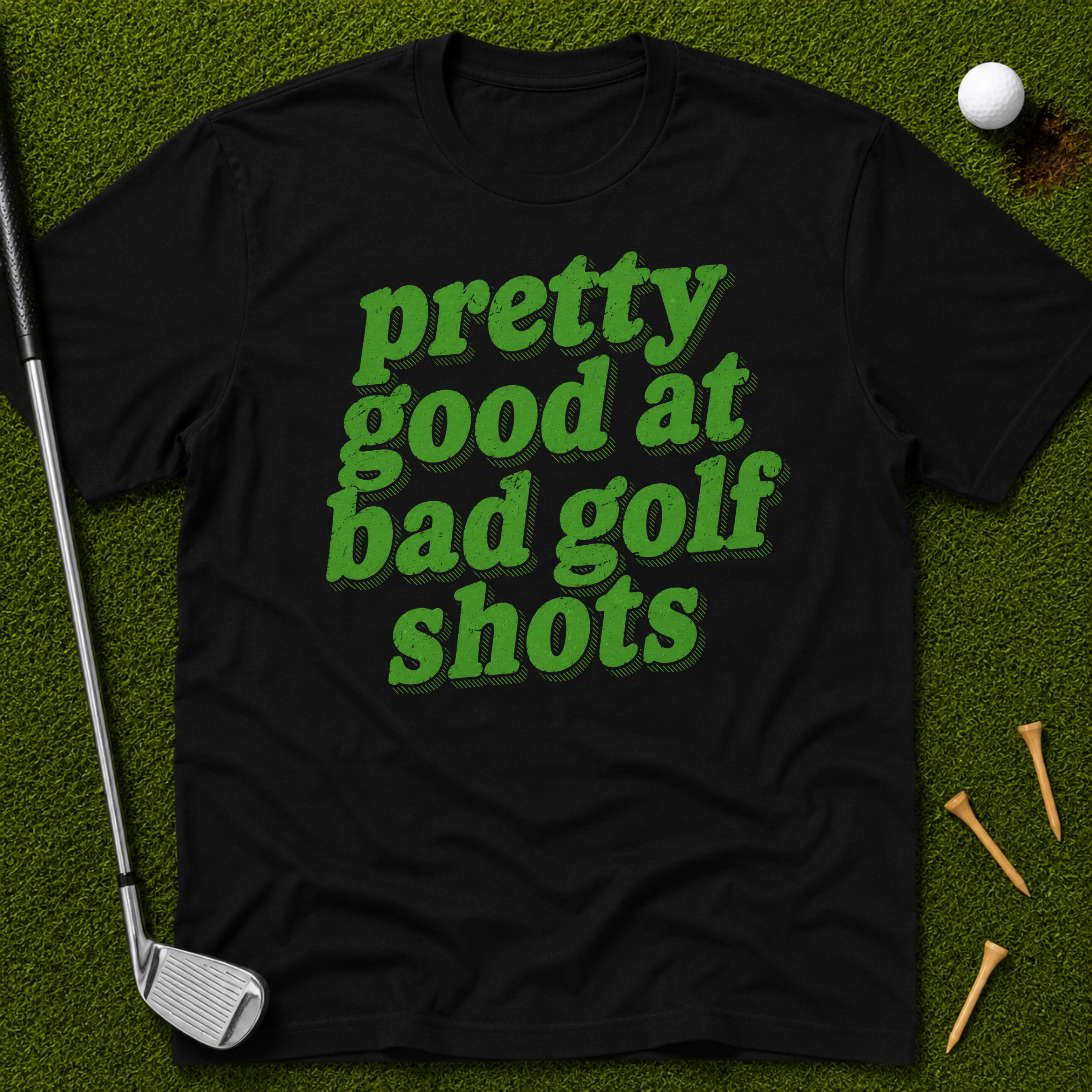 Pretty Good At Bad Golf Shots T-Shirt