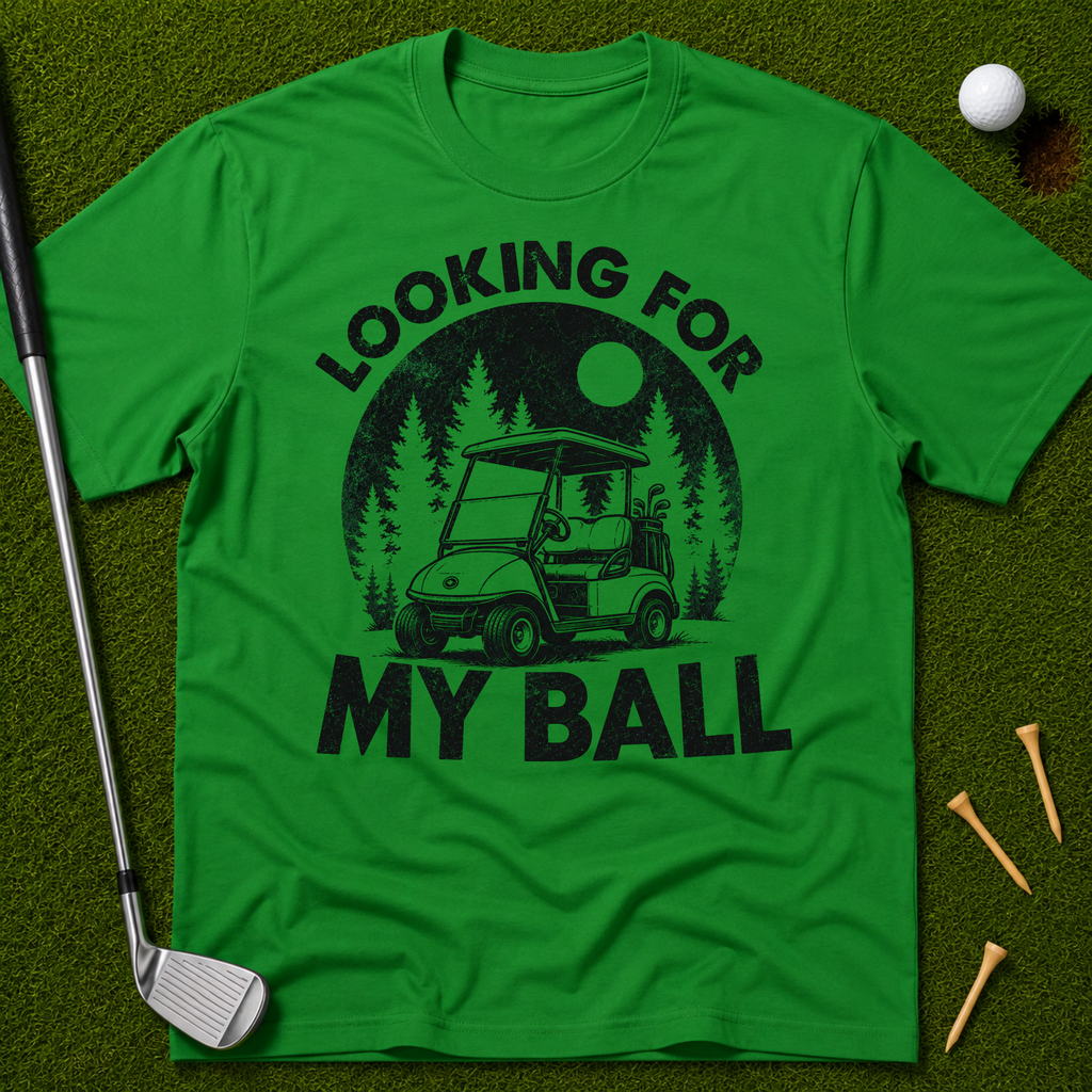Looking For My Ball T-Shirt