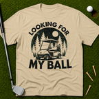 Looking For My Ball T-Shirt