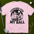 Looking For My Ball T-Shirt