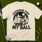 Looking For My Ball T-Shirt