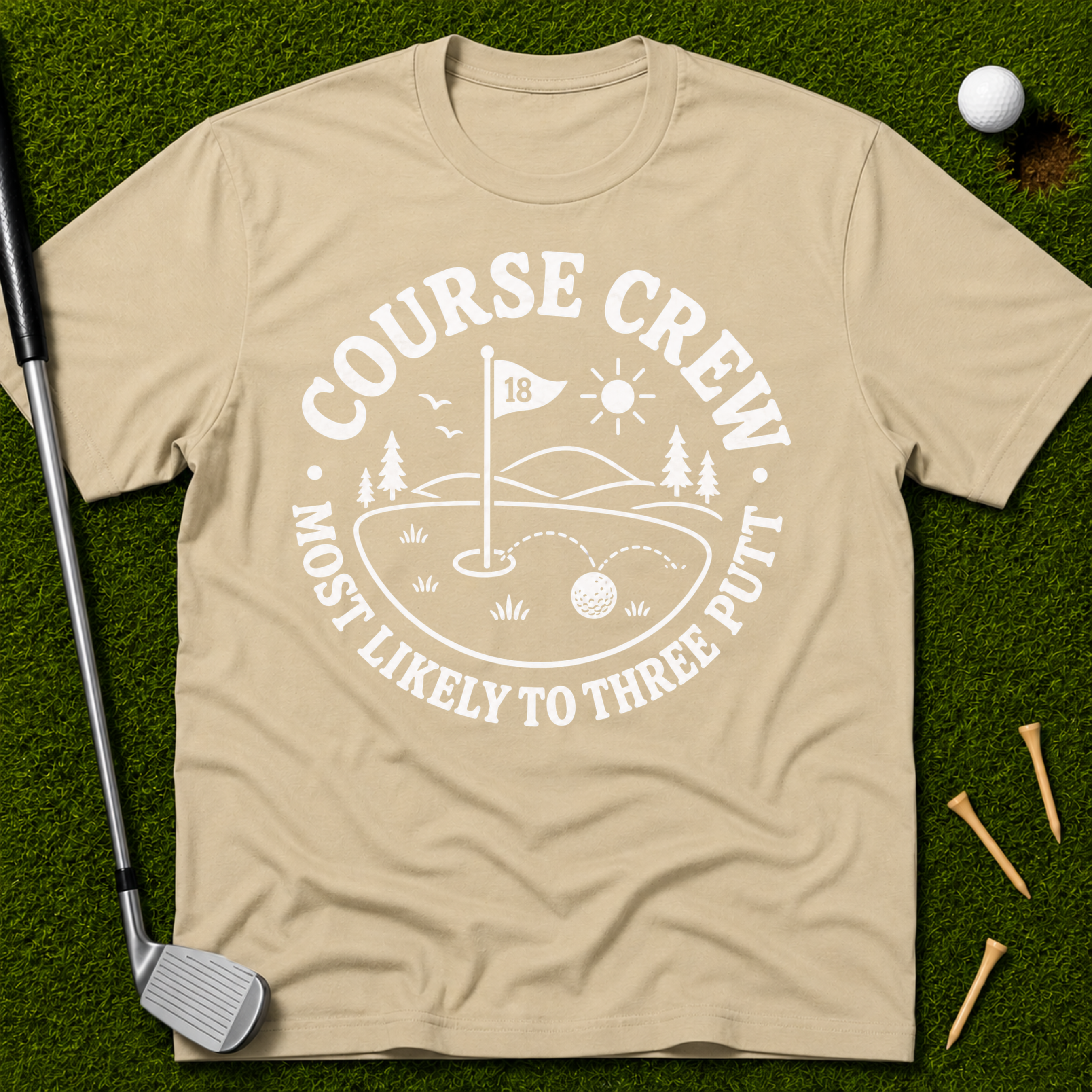 Course Crew: Most Likely To Three Putt T-Shirt
