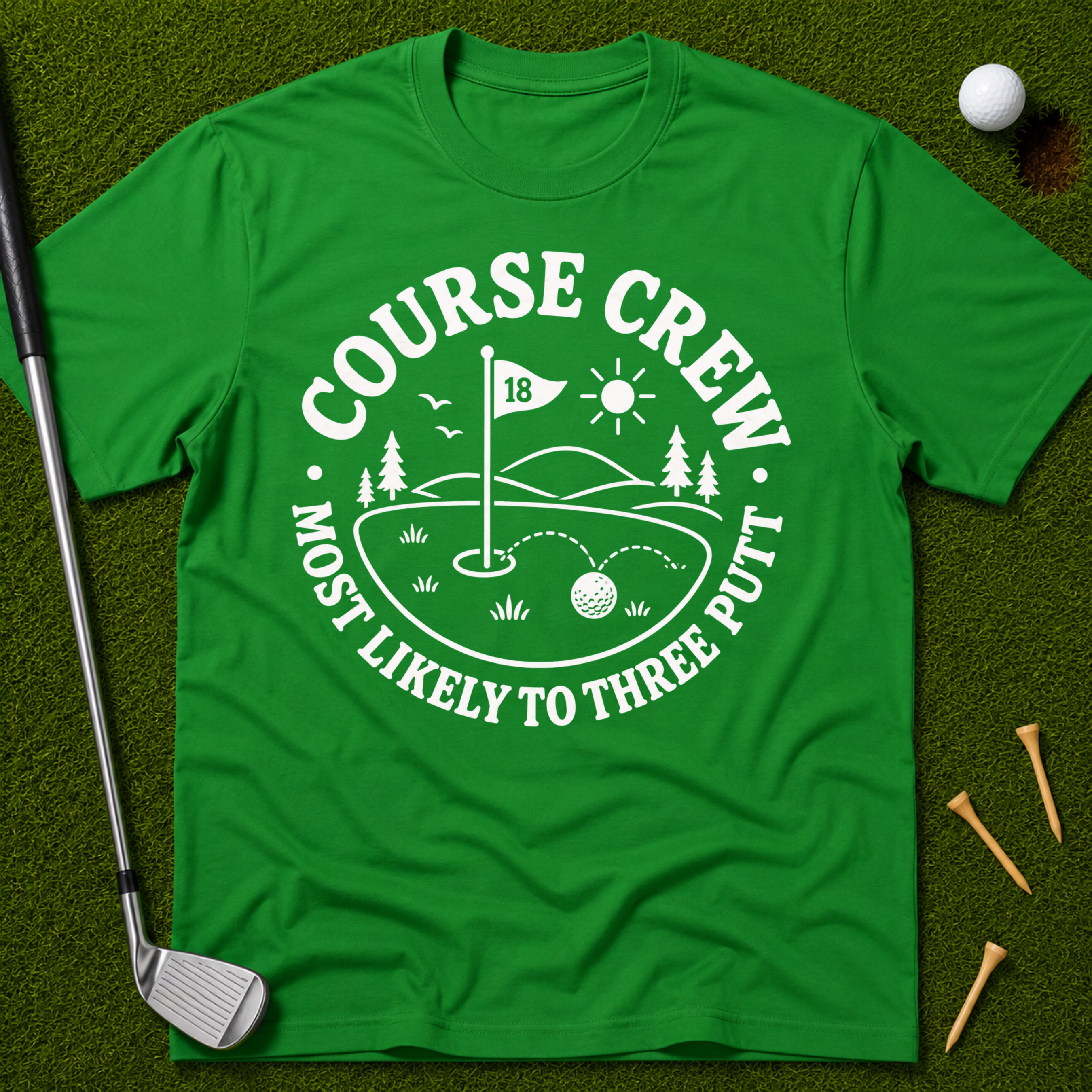 Course Crew: Most Likely To Three Putt T-Shirt