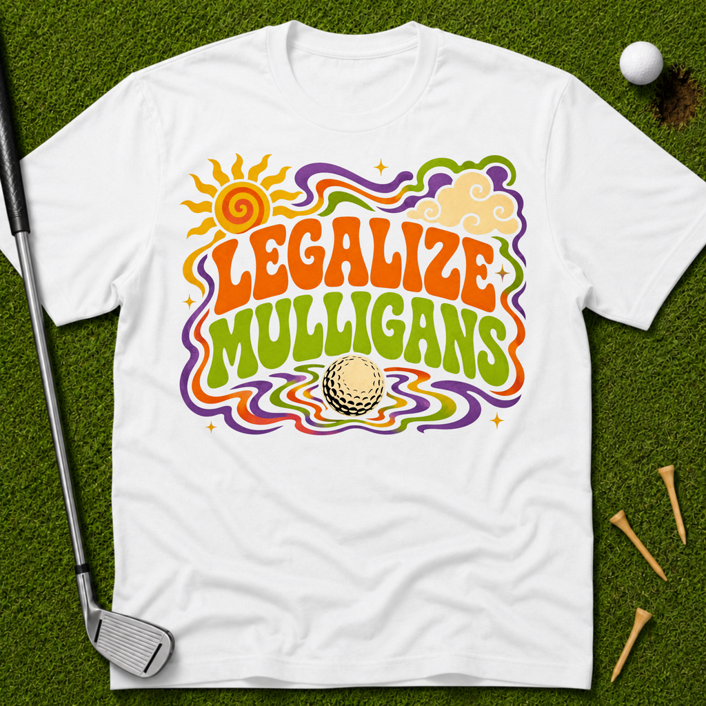 Legalize Mulligans T-Shirt