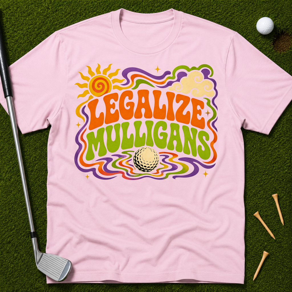 Legalize Mulligans T-Shirt