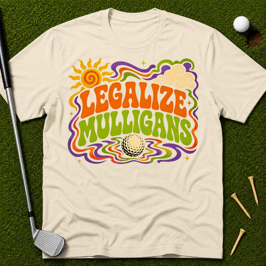 Legalize Mulligans T-Shirt