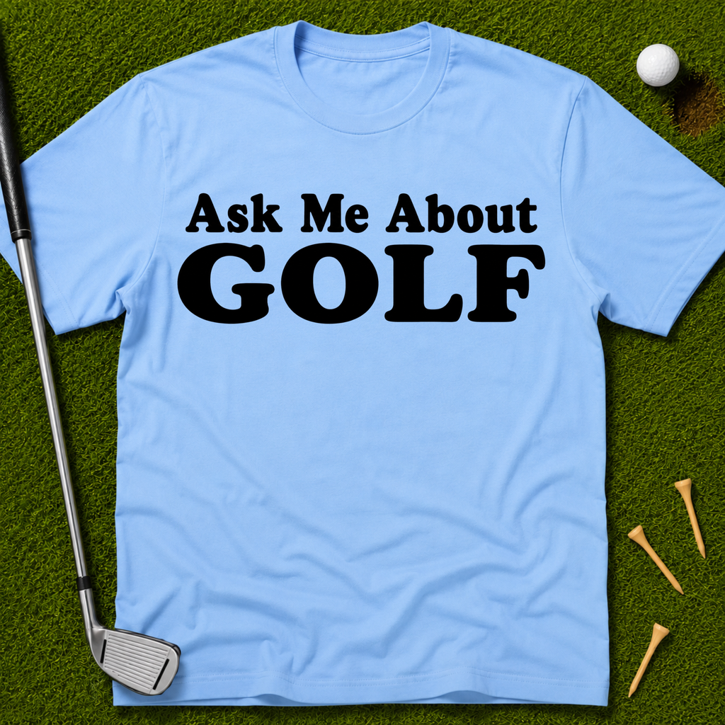 Ask Me About Golf T-Shirt