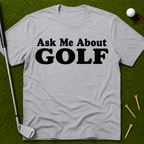 Ask Me About Golf T-Shirt