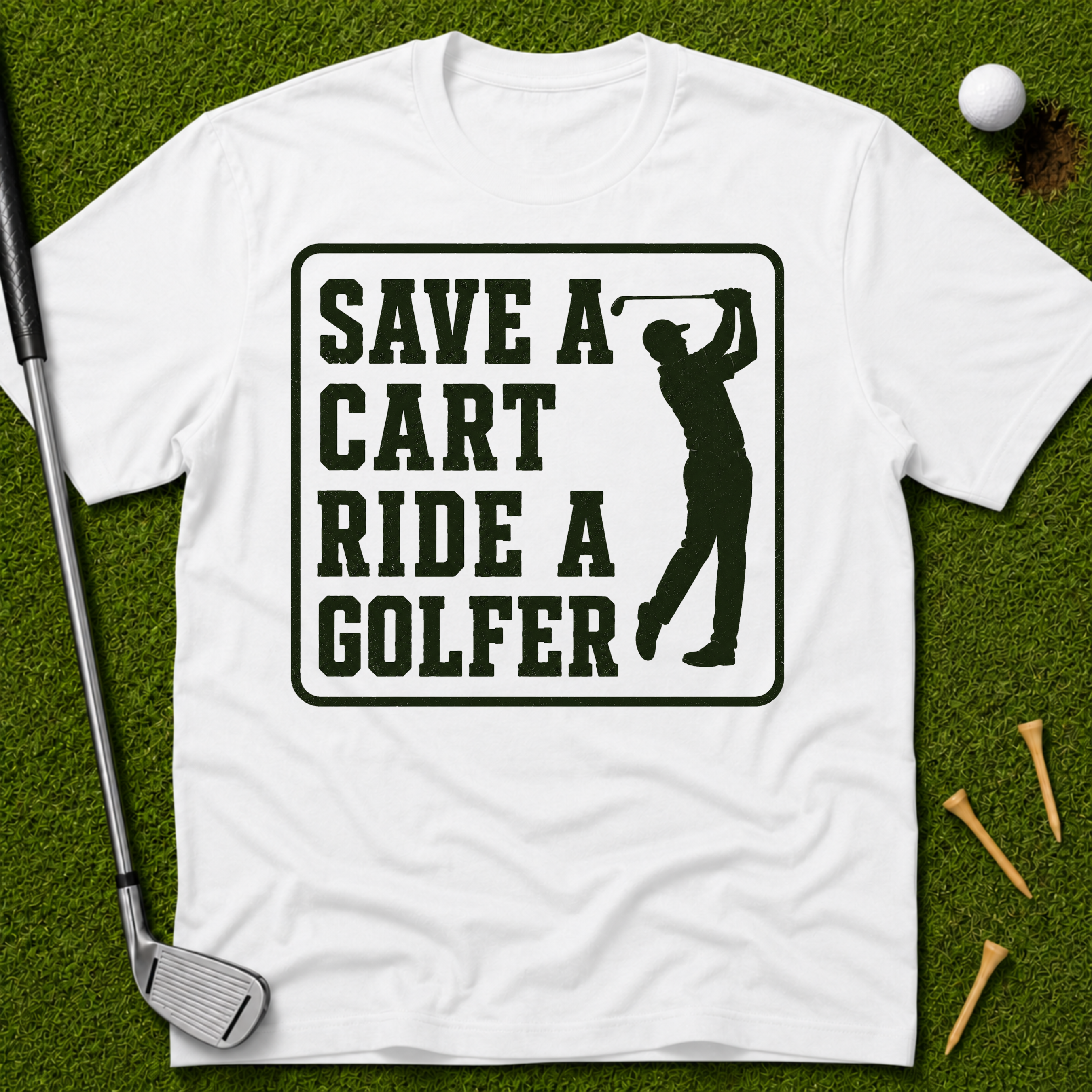 Save A Cart Ride A Golfer T-Shirt