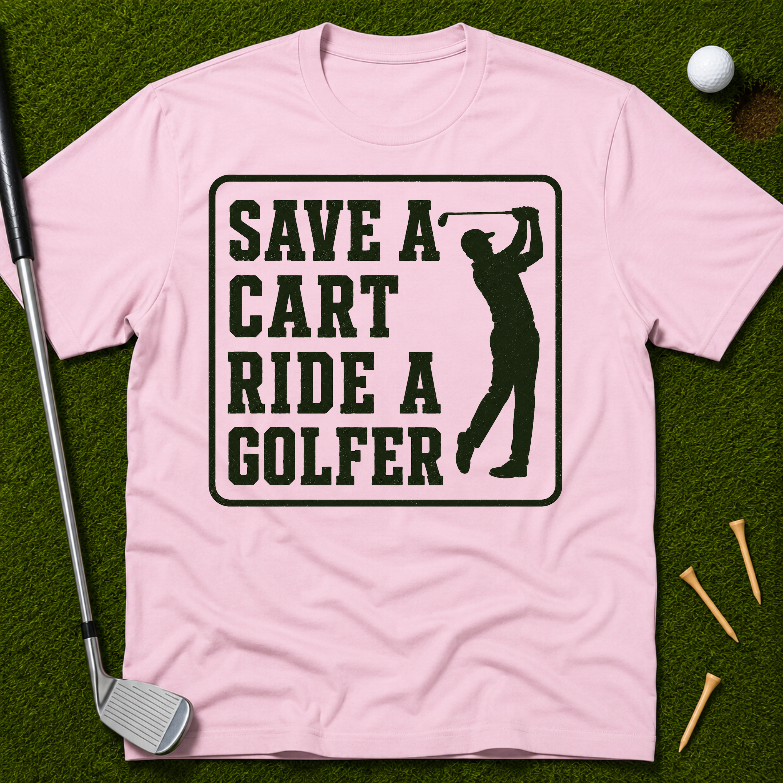 Save A Cart Ride A Golfer T-Shirt